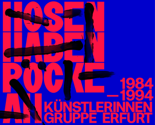 27.11.2021 - 30.01.2022

"Hosen haben Röcke an. Künstlerinnengruppe Erfurt (1984-1994)"

NGBK BERLIN

Curated by Susanne Altmann, Kata Krasznahorkai, Christin Müller, Franziska Schmidt, Sonia Voss

Artists: Monika Andres, Tely Büchner, Elke Carl, Monique Förster, Gabriele Göbel, Ina Heyner, Verena Kyselka, Claudia Morca Bogenhardt, Bettina Neumann, Ingrid Plöttner, Marlies Schmidt, Gabriele Stötzer, Harriet Wollert and other women

Catalogue 2023: nGbK Berlin and Hatje Cantz


Graphic exhibition and catalogue:
